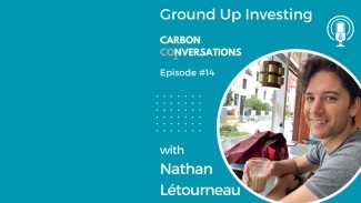 Carbon Conversation Podcast: Ground Up Investing with Létourneau